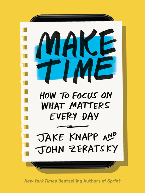 Title details for Make Time by Jake Knapp - Wait list